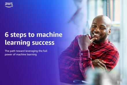 6 steps to machine learning success