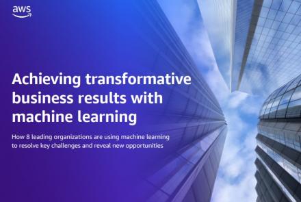Achieving transformative business results with machine learning